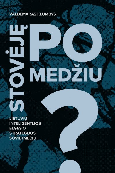 Knygos „Stovėję po medžiu? Lietuvių inteligentijos elgesio strategijos sovietmečiu“ pristatymas