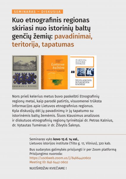 Seminaras–diskusija. Kuo etnografinis regionas skiriasi nuo istorinių baltų genčių žemių:...