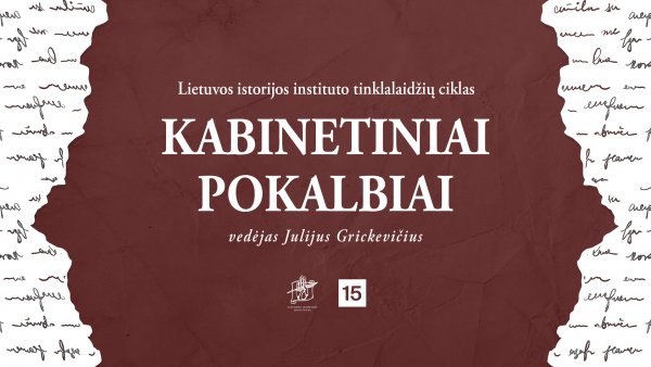 Nauja tinklalaidė „Kabinetiniai pokalbiai“: apie istoriją – ne tik istorikams