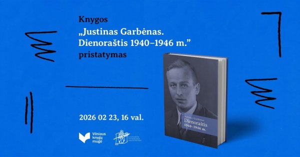 Kviečiame į knygos „Justinas Garbėnas. Dienoraštis 1940–1946 m.“ pristatymą 