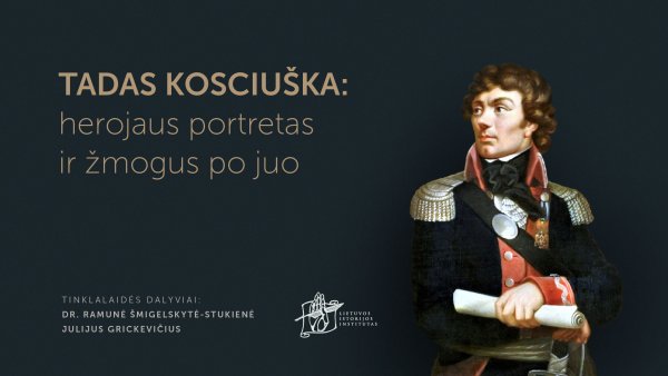 280-osioms T. Kosciuškos metinėms paminėti – speciali tinklalaidė 
