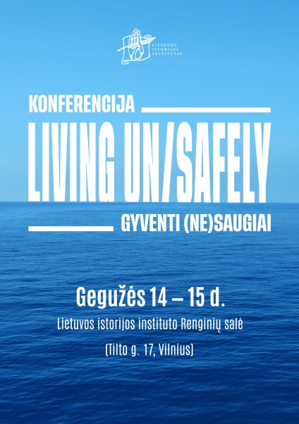 Kviečiame dalyvauti konferencijoje „Living Un/Safely” / „Gyventi Ne/Saugiai“
