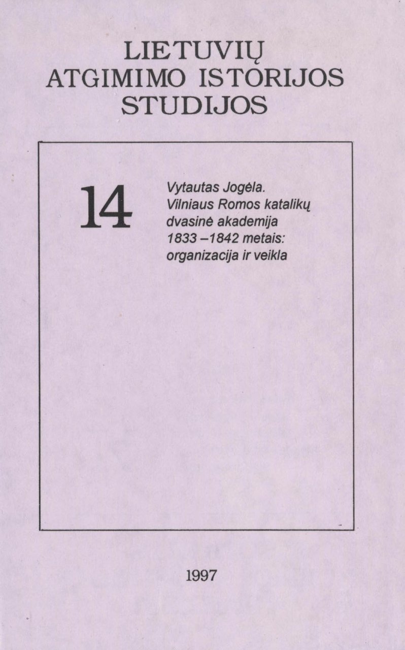 Lietuvių atgimimo istorijos studijos T. 14: Vilniaus Romos katalikų dvasinė akademija 1833 –1842