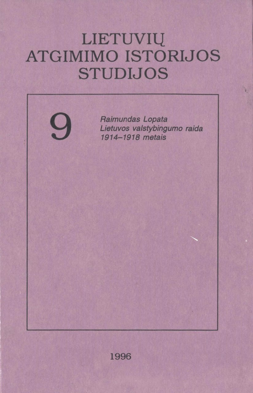 Lietuvių atgimimo istorijos studijos T. 9: Lietuvos valstybingumo raida 1914–1918 metais