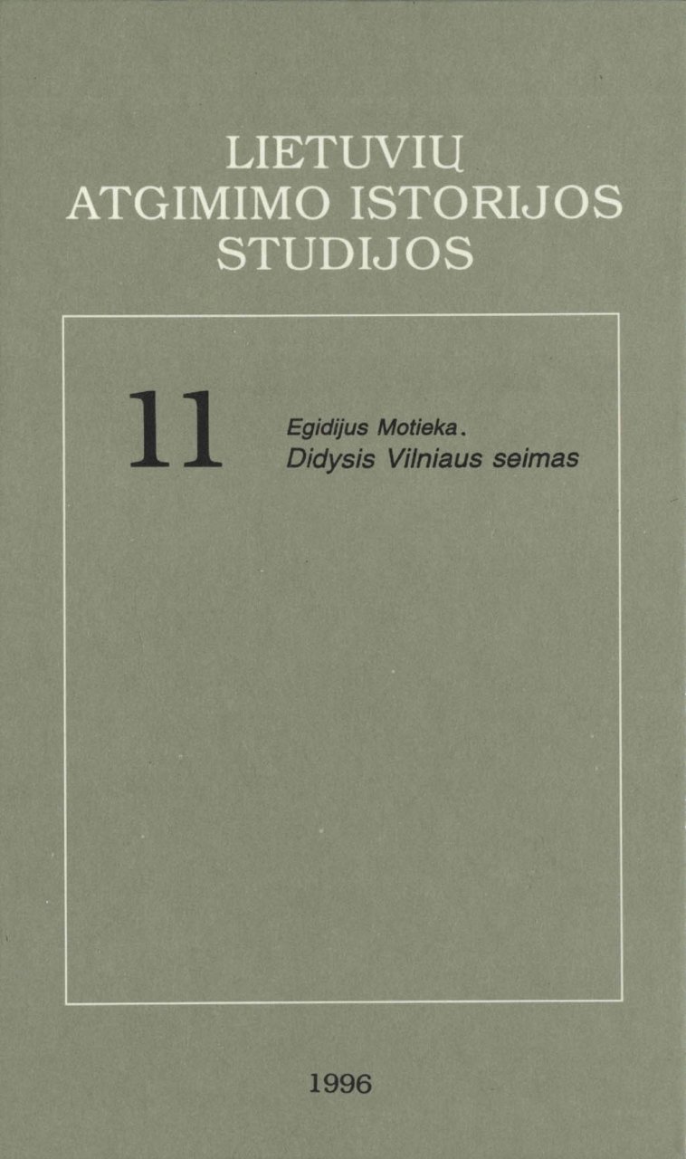 Lietuvių atgimimo istorijos studijos T. 11: Egidijus Motieka. Didysis Vilniaus seimas